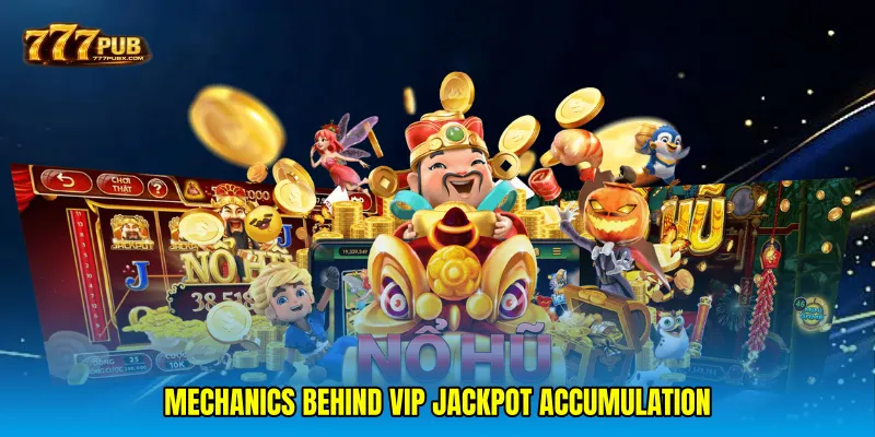 Mechanics Behind VIP Jackpot Accumulation